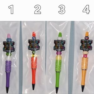 Choice Of 1 "I Have Neither The Time Not The Crayons To Explain This" Beaded Pen